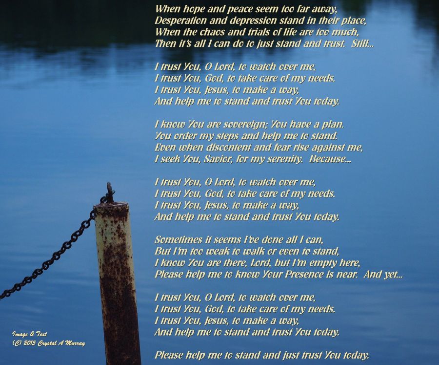 ”I Trust You” Lyric Poem by Crystal A Murray in light yellow text on an image of a beautiful blue lake with a rusted piling and chain.