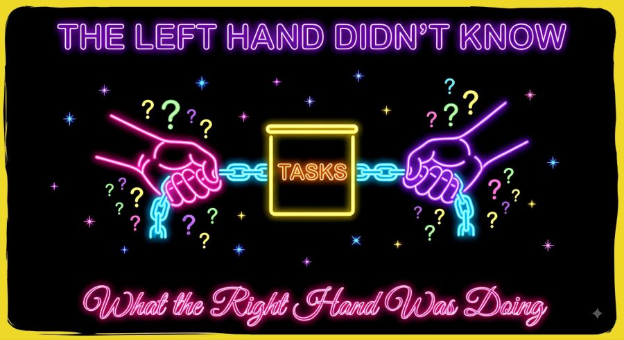 Neon digital illustration on a black void with colorful star sparkles, featuring two hands pulling glowing cyan chains in opposite directions from a small glowing yellow box labeled TASKS. The phrase reads 'THE LEFT HAND DIDN'T KNOW' in purple block letters at the top and 'What the Right Hand Was Doing' in pink script at the bottom.
