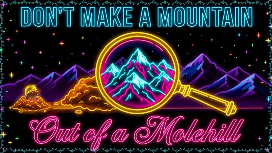 Panoramic digital neon illustration against a starry black sky reading "DON'T MAKE A MOUNTAIN Out of a Molehill" in glowing blue block letters and pink cursive. In the foreground, a cute glowing mole in a yellow miner's helmet sits by an amber dirt mound, overlapped by a large gold magnifying glass that magnifies the dirt into towering cyan and purple snow-capped mountain peaks, set against wide silhouettes of purple neon mountain ridges spanning the background.
