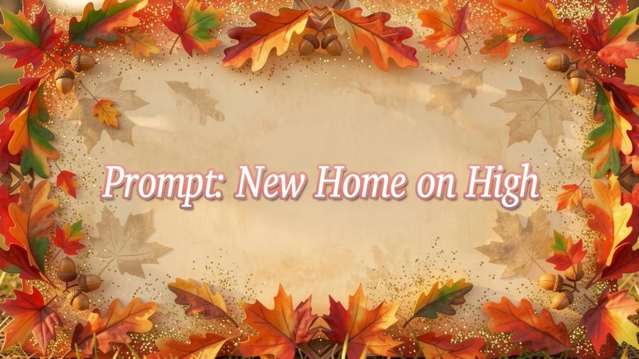 An autumn-themed watercolor background featuring a decorative border of orange and red oak and maple leaves interspersed with brown acorns, framing a pale parchment center displaying the text "Prompt: New Home on High” in white block text with an autumn orange glow.